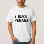 I Eat Vegans Shirt at Zazzle