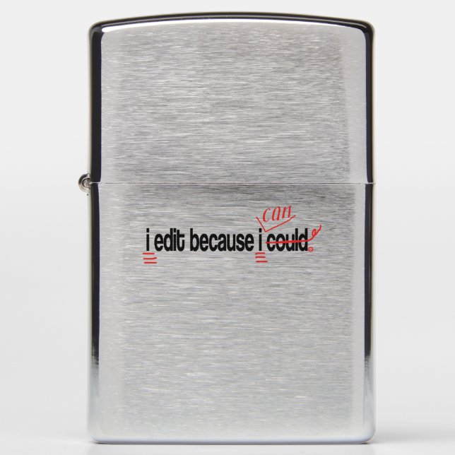 I Edit Because I Can Personalized Zippo Lighter (Front)