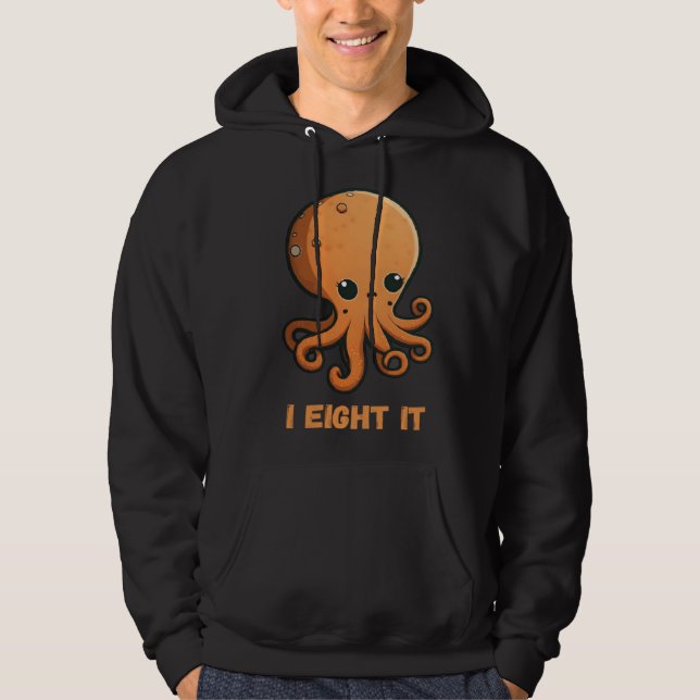 I Eight It Octopus Squid Coral Tentacles Calamar   Hoodie (Front)