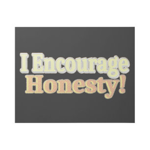 "I Encourage Honesty" Cute Design. Buy Now Gallery Wrap