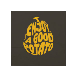 I enjoy a good potato wood wall art