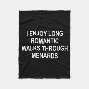 I Enjoy Long Romantic Walks Through Menards Funny Fleece Blanket