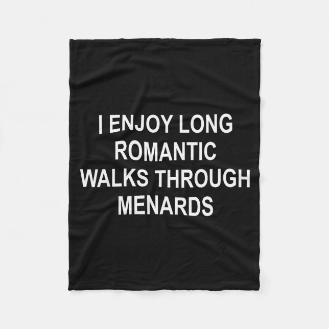 I Enjoy Long Romantic Walks Through Menards Funny  Fleece Blanket (Front)