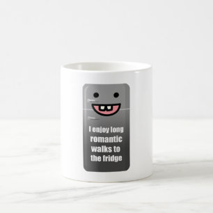 I enjoy long romantic walks to the fridge coffee mug