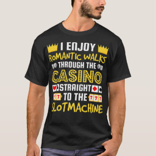 I Enjoy Romantic Walks Through the Casino Premium  T-Shirt