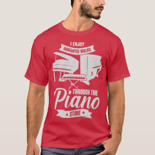 I Enjoy Romantic Walks Through The Piano Store  T-Shirt