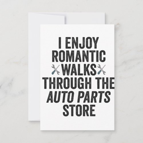 I Enjoy Romantic Walks Throught The Auto Part Gift Thank You Card