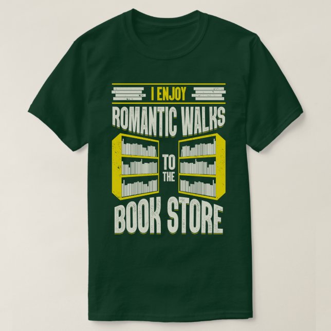 I Enjoy Romc Walks To The Book Store T-Shirt (Design Front)