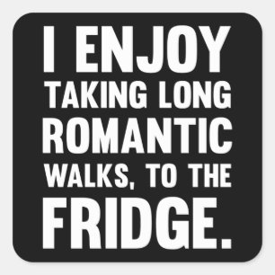 I Enjoy Taking Long Romantic..  Funny saying   Fun Square Sticker