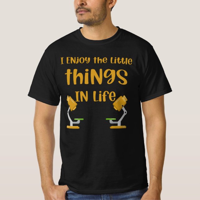 I Enjoy The Little Things In Life Scientist T-Shirt (Front)