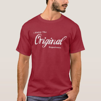 I Enjoy The Original Experience Tee