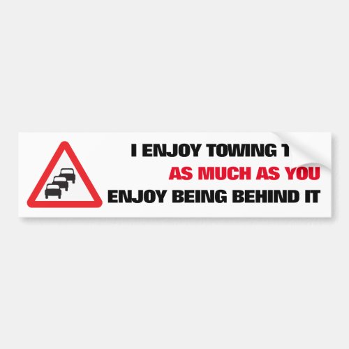 I Enjoy Towing This _ Funny Bumper Sticker