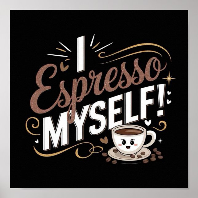 I espresso Myself! Poster (Front)