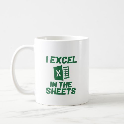 I Excel in the Sheets Spreadshee Funny Accountant  Coffee Mug