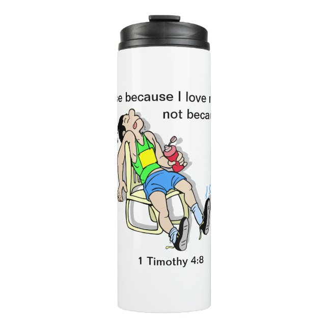 I exercise because I love my body customizable Thermal Tumbler (Front)