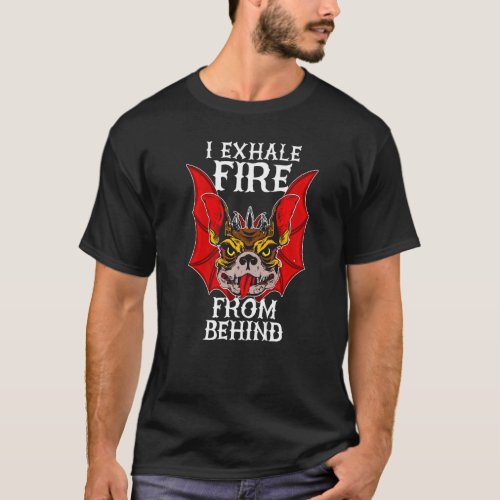 I Exhale Fire From Behind _ Frenchie Flying Dragon T_Shirt