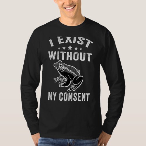 I Exist Without My Consent  Frog Retro Vintage T_Shirt