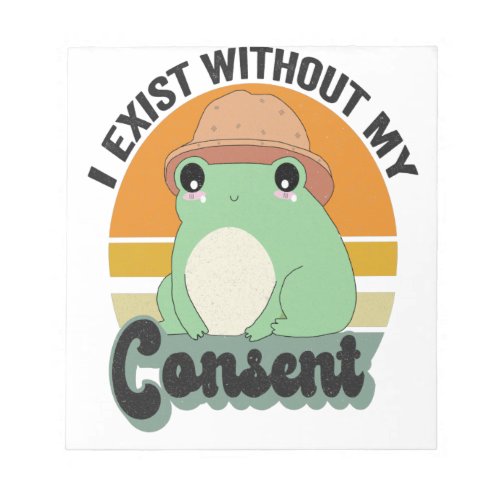 I Exist Without My Consent Funny Retro Frog Gift Notepad