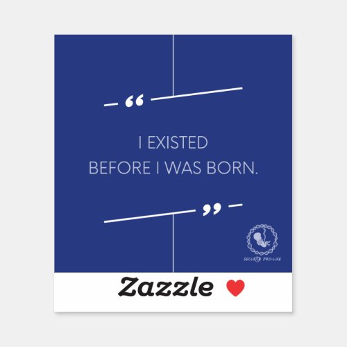 I existed before I was born Sticker
