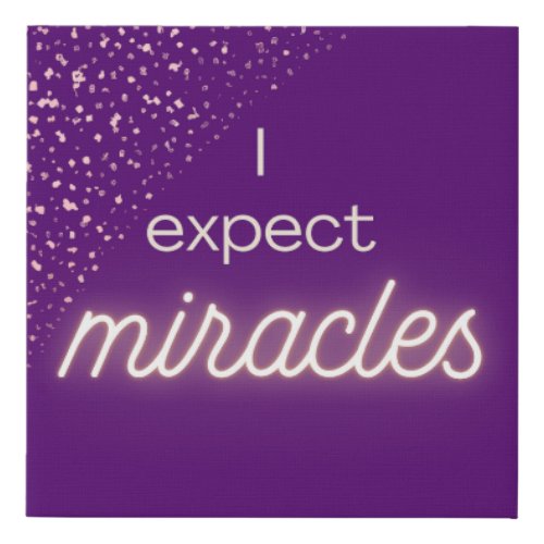 I Expect Miracles Wall Art