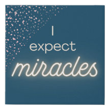 I Expect Miracles Wall Art