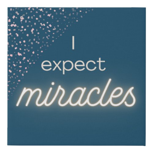 I Expect Miracles Wall Art