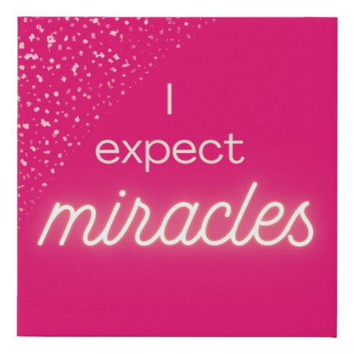 I Expect Miracles Wall Art