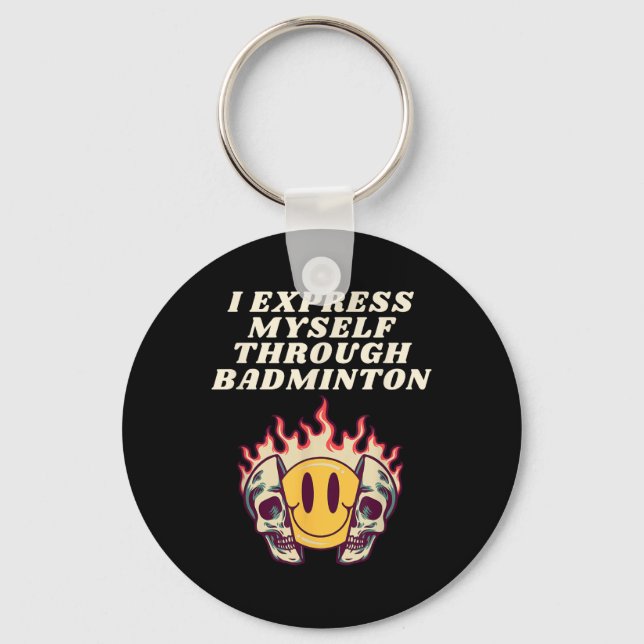 I Express Myself Through Badminton Racket Shuttle  Keychain (Front)