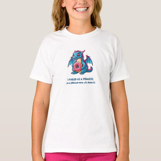 I failed as a princess im a dragon now  T-Shirt (Front)