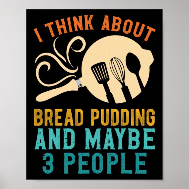 I Fall For Favorite Bread Pudding And Maybe Three  Poster (Front)