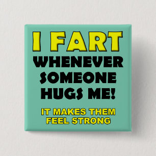 I Fart For Hugs Funny Button Badge Pin