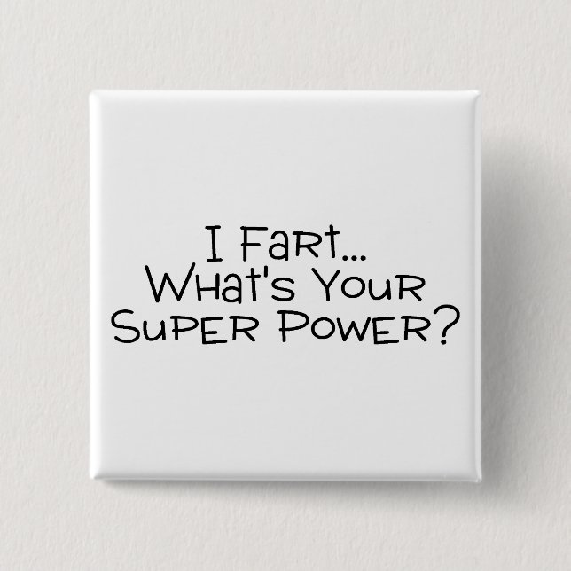 I Fart Whats Your Super Power 2 Button (Front)