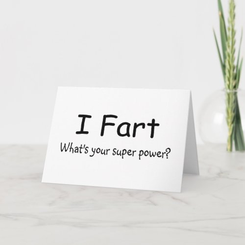 I Fart Whats Your Super Power Card