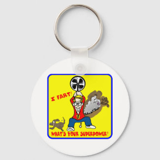 I Fart What's Your Superpower Keychain