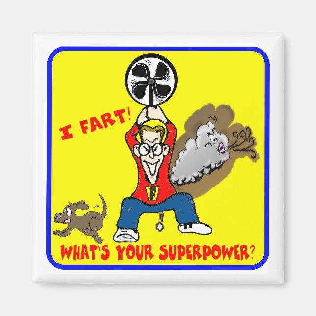 I Fart What's Your Superpower Magnet (Front)