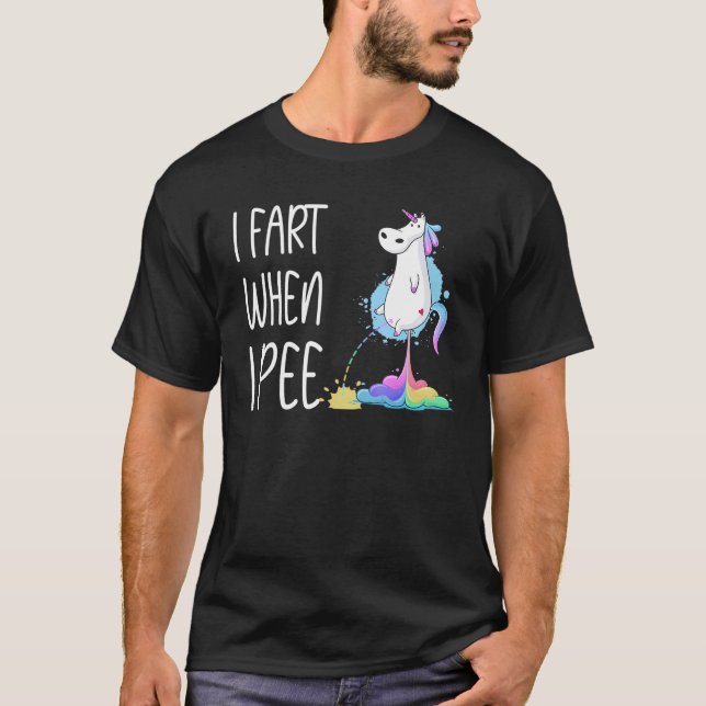 I Fart When I Pee  Unicorn Farting 1 T-Shirt (Front)