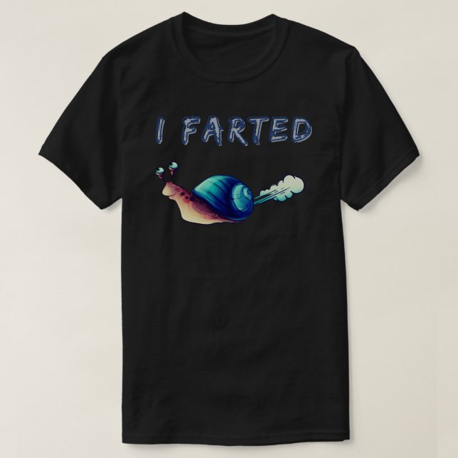 I farted funny snail fart Sticker T-Shirt (Design Front)