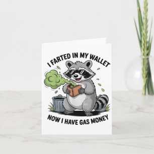 I Farted In My Wallet Now Have Gas Money Funny Rac Card
