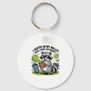 I Farted In My Wallet Now Have Gas Money Funny Rac Keychain