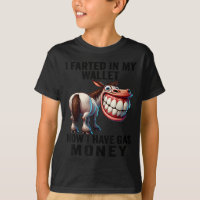 I Farted In My Wallet Now I Have Gas Money Funny D