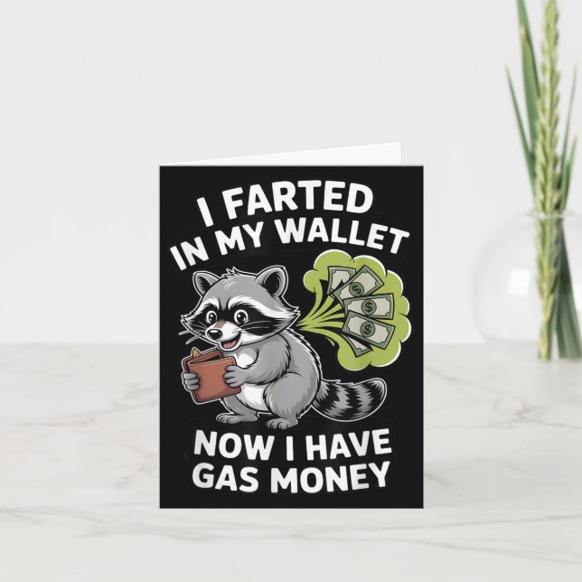 I Farted In My Wallet Now I Have Gas Money Funny R Card (Front)