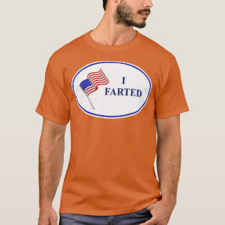 I Farted Long Live America 1 T-Shirt