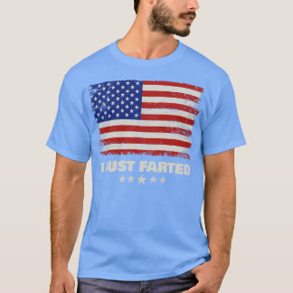 I Farted Long Live America T-Shirt