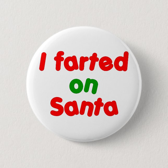 I Farted on Santa Pinback Button (Front)