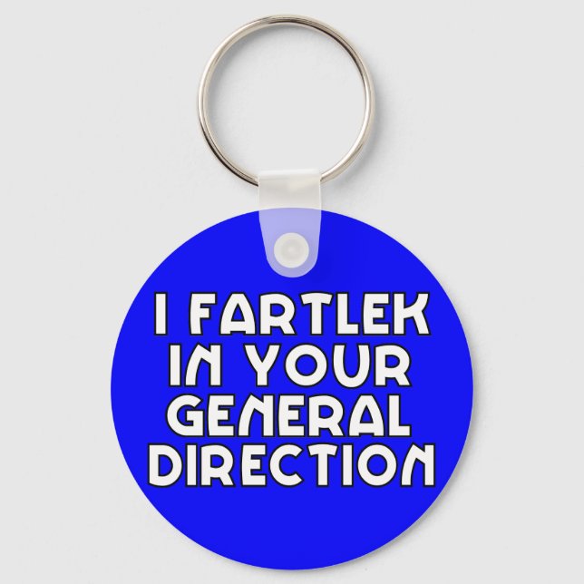 I Fartlek In Your General Direction Keychain (Front)