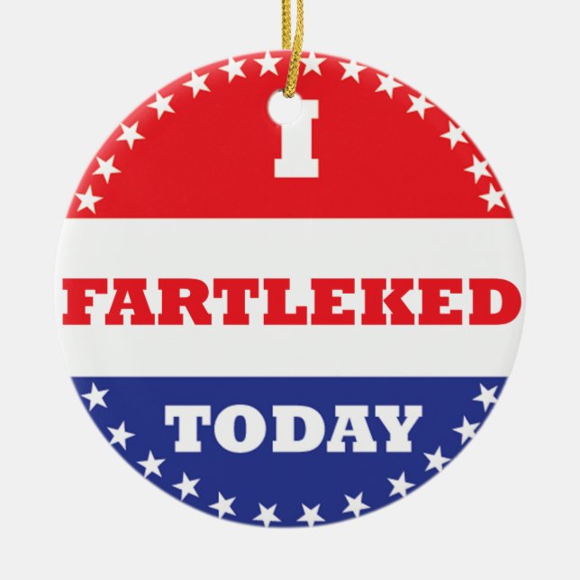 I Fartleked Today Ceramic Ornament (Front)