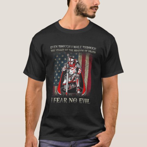 I Fear No Evil Knight Templar Warrior Kneel Americ T_Shirt