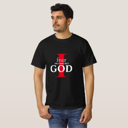 I Fear No One But God  T_Shirt