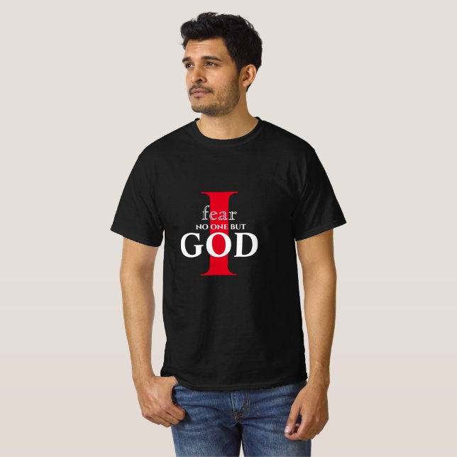 I Fear No One But God • T-Shirt (Front Full)