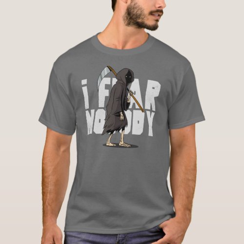 I Fear Nobody T_Shirt